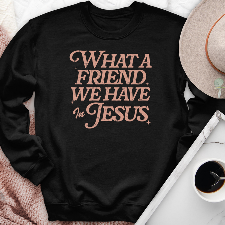 What A Friend We Have In Jesus Crewneck