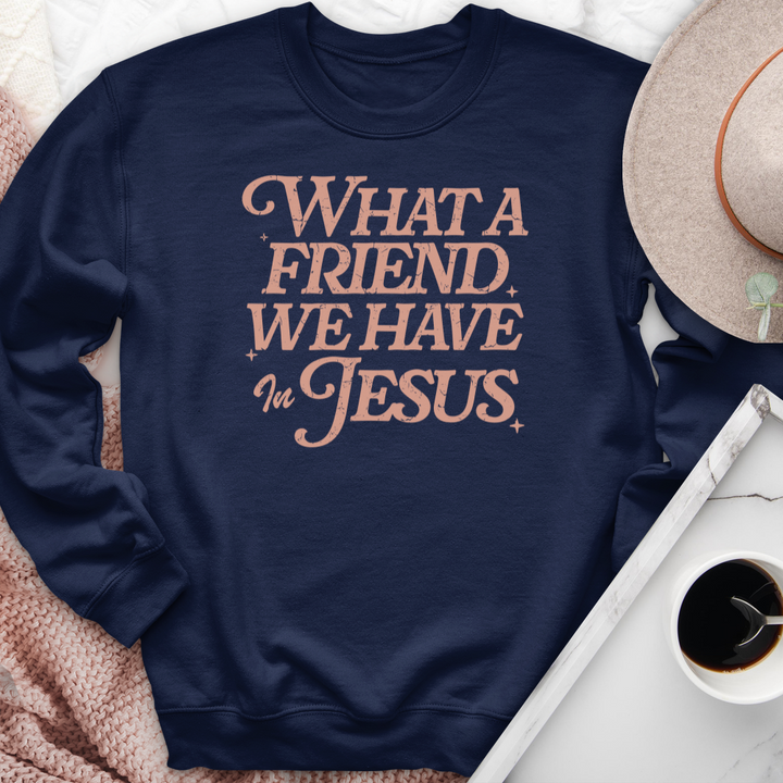 What A Friend We Have In Jesus Crewneck