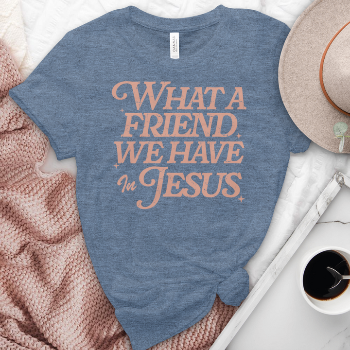 What A Friend We Have In Jesus Heathered Tee