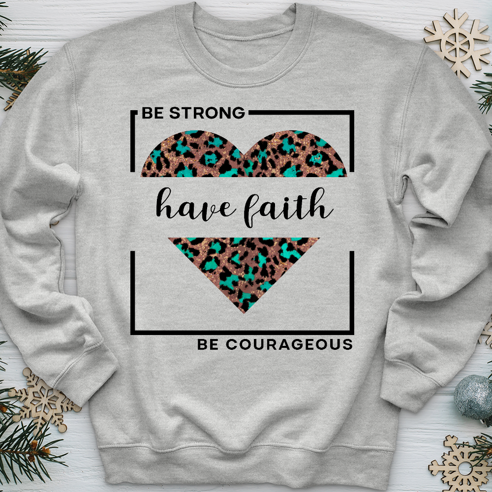 Be Strong Have Faith V1 Crewneck