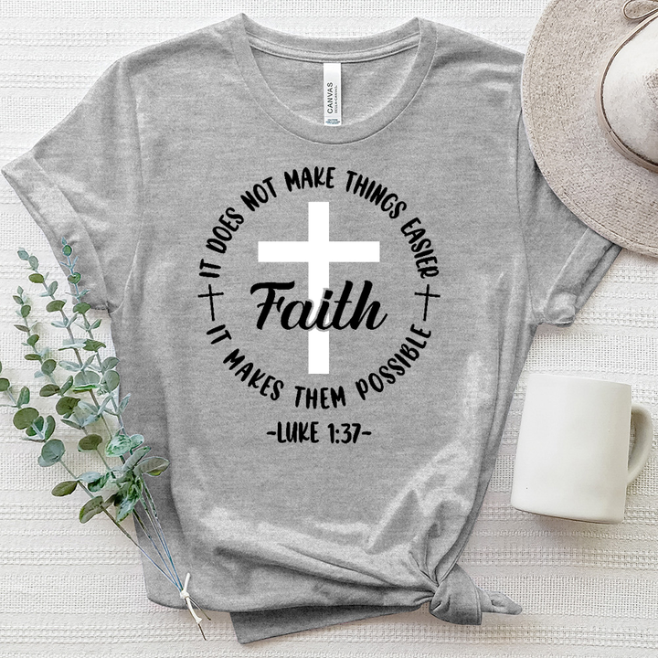 Faith Makes It Possible Heathered Tee