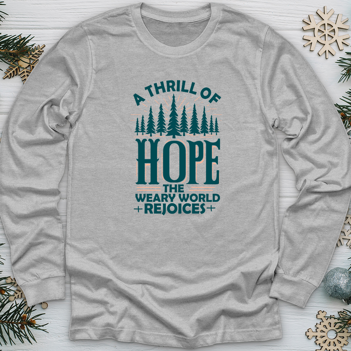 A Thrill of Hope the Weary World Rejoices Long Sleeve Tee