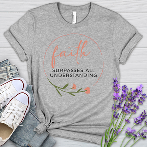 Faith Surpasses All Understanding Heathered Tee