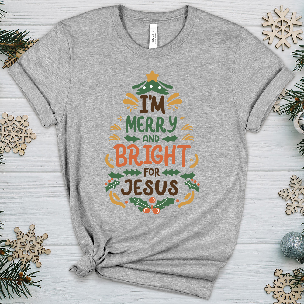 I’m Merry and Bright for Jesus Heathered Tee