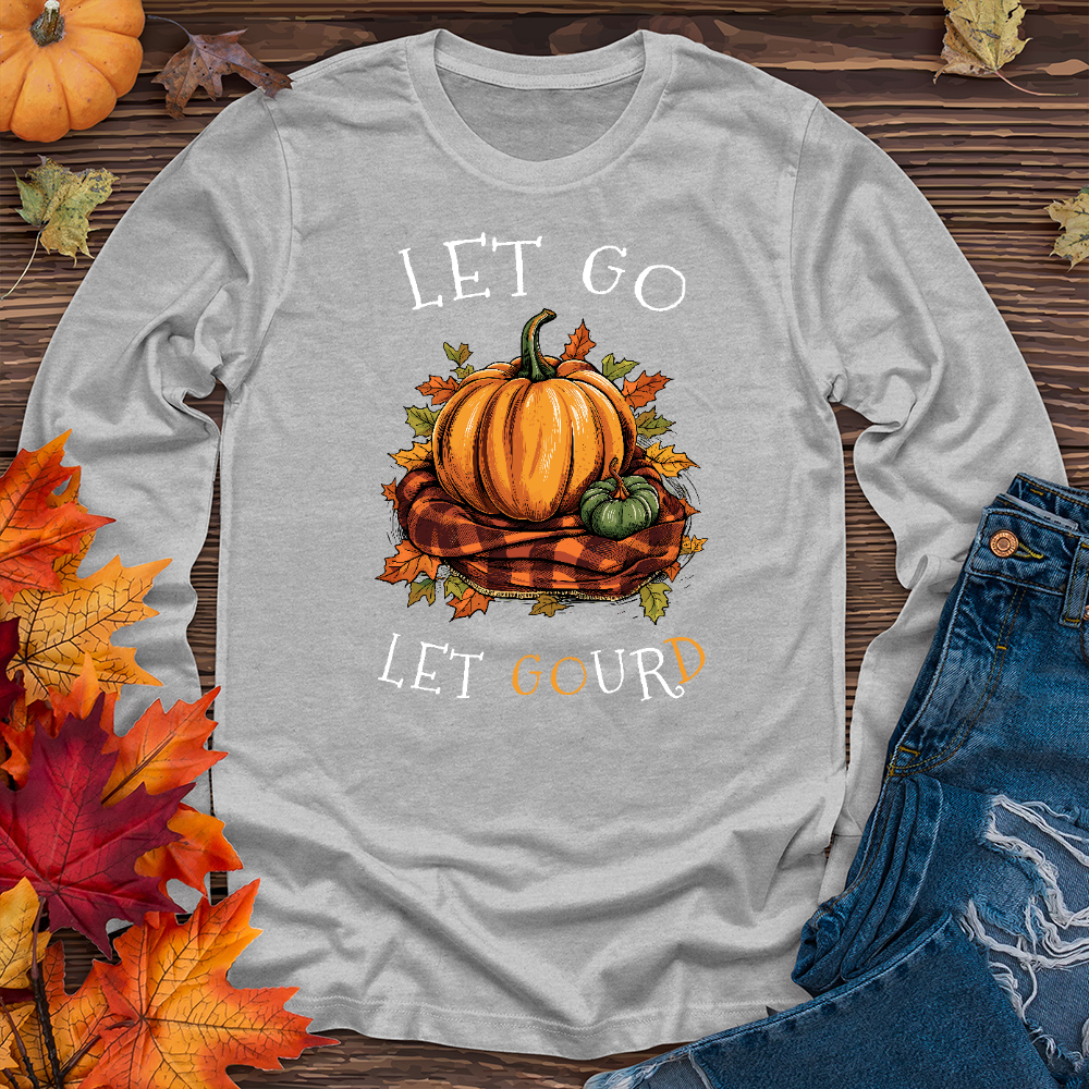 Let Go Let Gourd Long Sleeve Tee