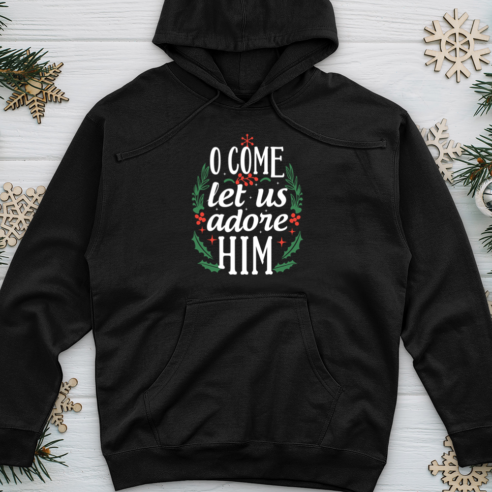 O Come Let us Adore Him Midweight Hooded Sweatshirt