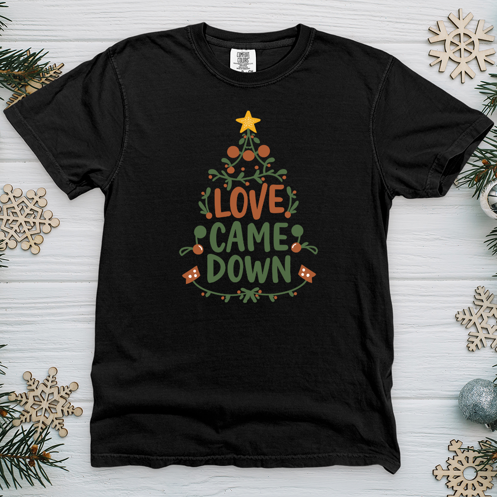 Love Came Down Heavy Cotton Comfort Colors Tee