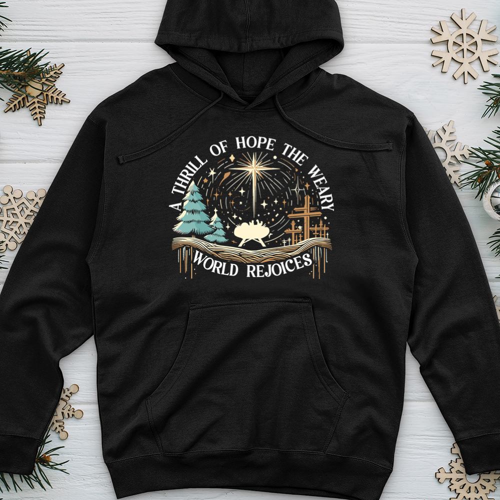 A Thrill of Hope the Weary World Rejoices Midweight Hooded Sweatshirt