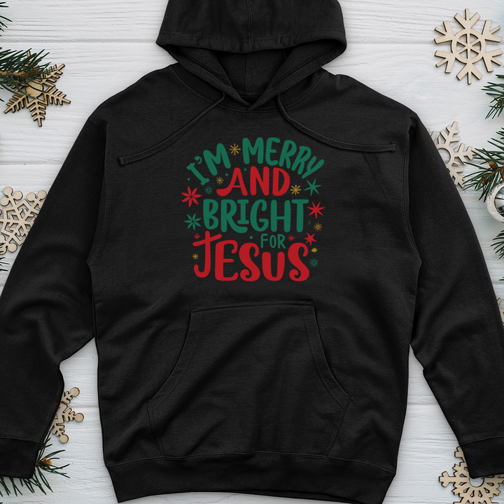 I’m Merry and Bright for Jesus 2 Midweight Hooded Sweatshirt