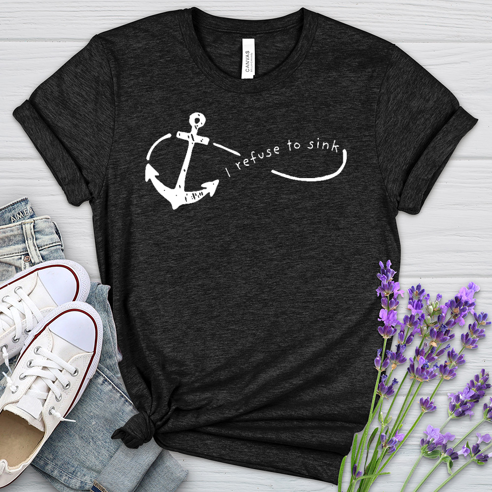 I Refuse To Sink Heathered Tee