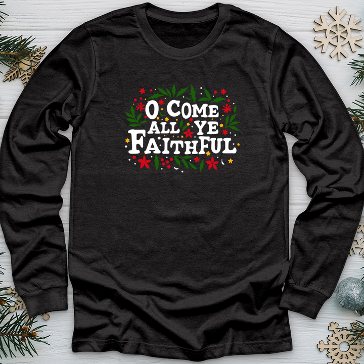 O Come All Ye Faithful Long Sleeve Tee