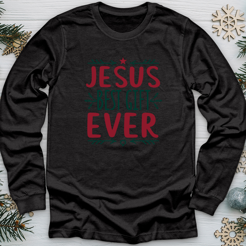 Jesus Best Gift Ever 02 Long Sleeve Tee