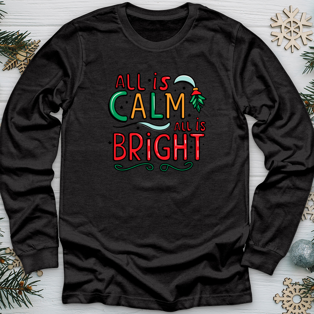 All is Calm All is Bright Long Sleeve Tee