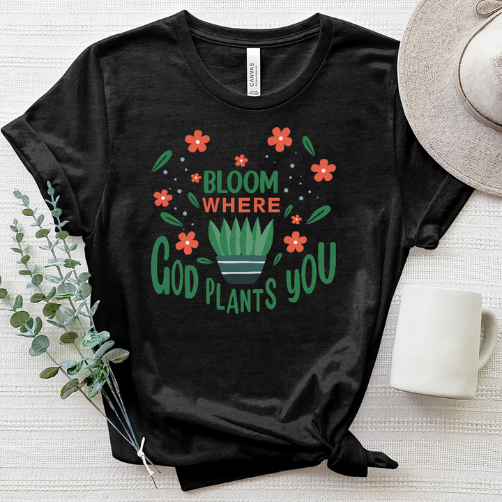 Bloom Where God Plants You Heathered Tee