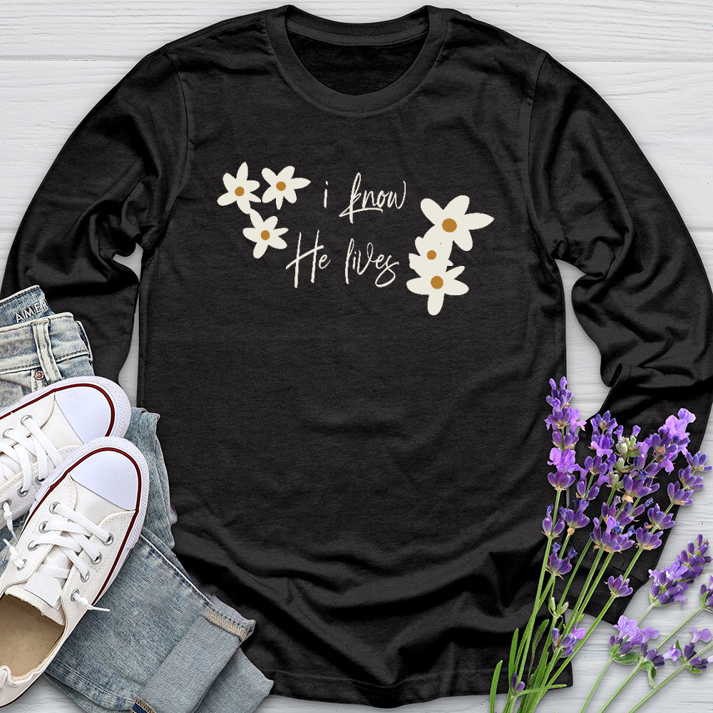 Because He Lives Cute Daisies Long Sleeve Tee