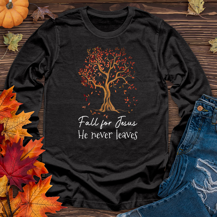 Fall for Jesus He Never Leaves Long Sleeve Tee