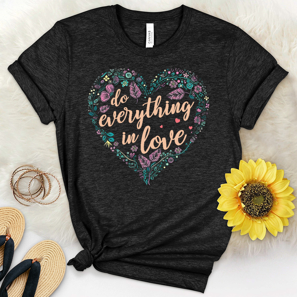 Do Everything In Love Heathered Tee