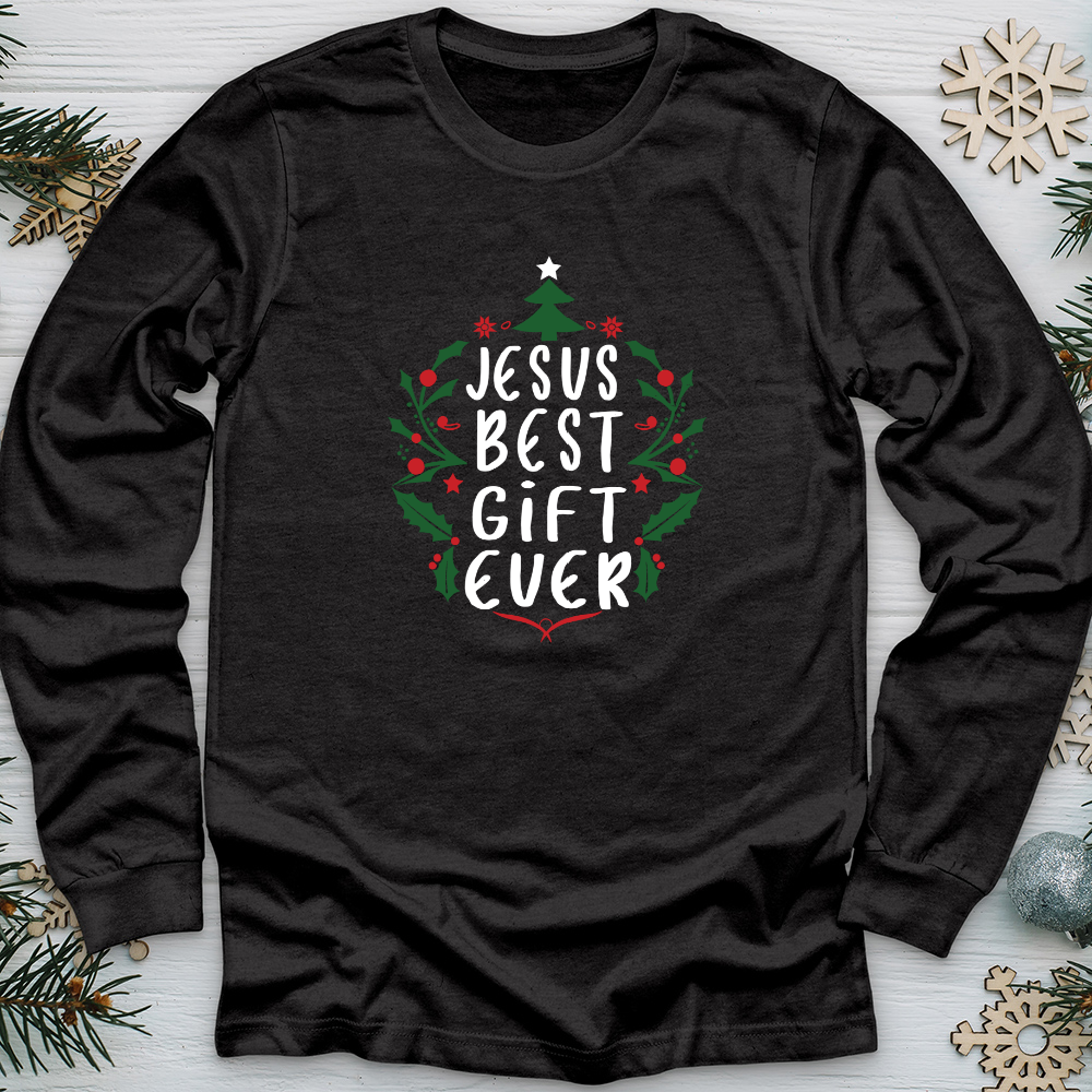 Jesus Best Gift Ever Long Sleeve Tee