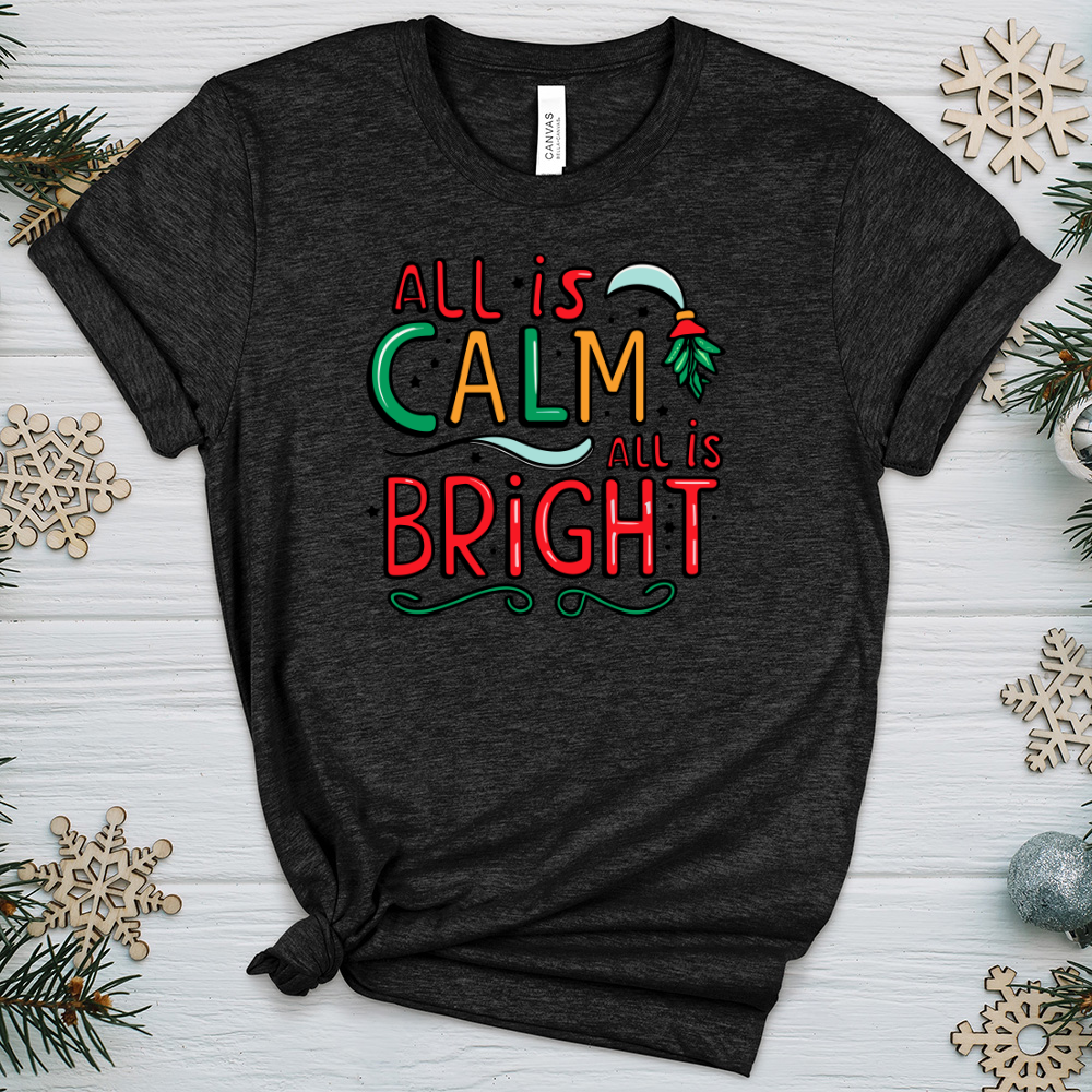 All is Calm All is Bright Heathered Tee