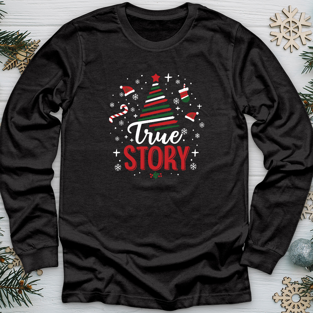 True Story Long Sleeve Tee