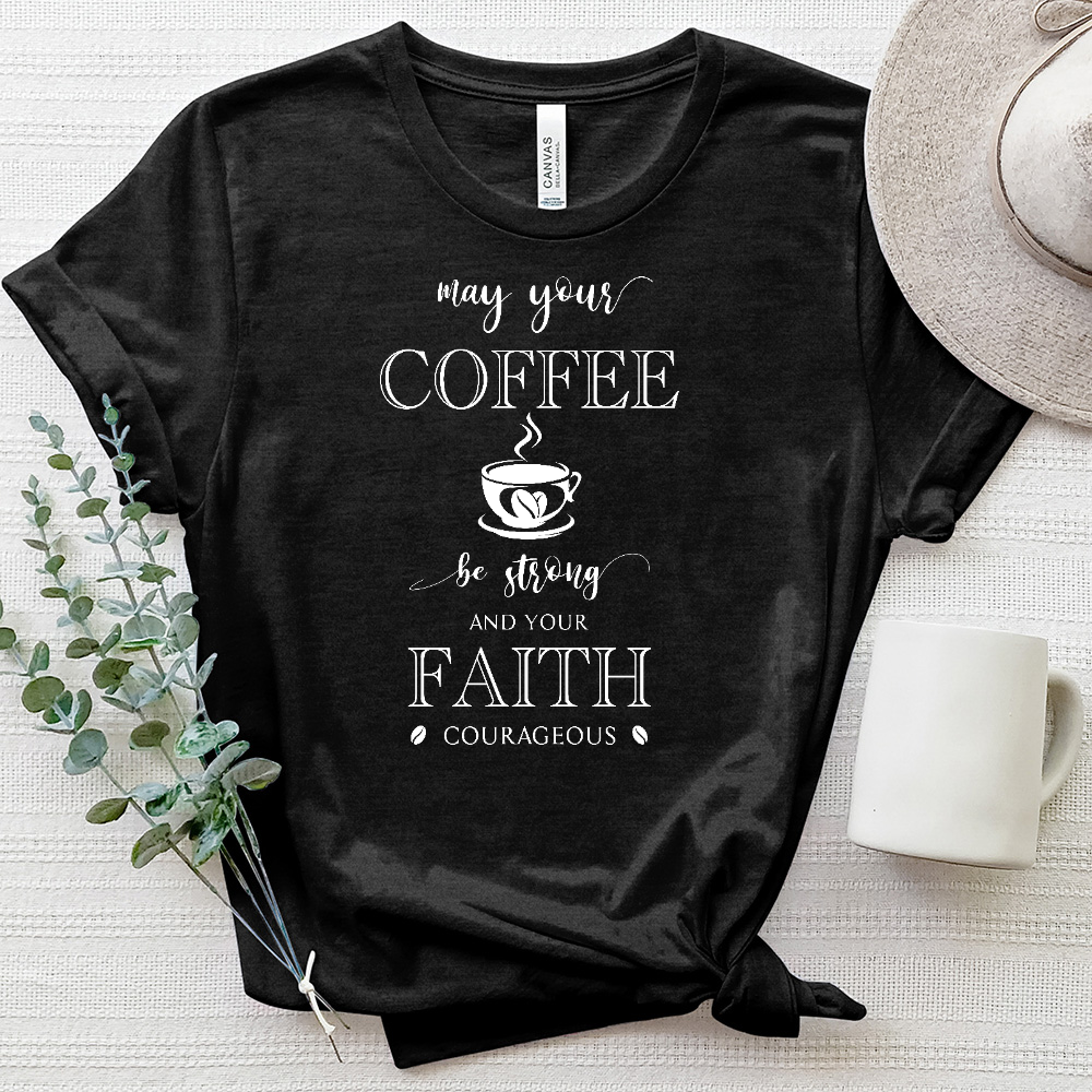 May Your Coffee Be Strong 2 Heathered Tee