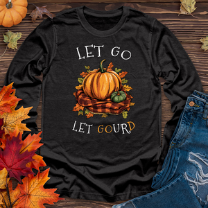 Let Go Let Gourd Long Sleeve Tee