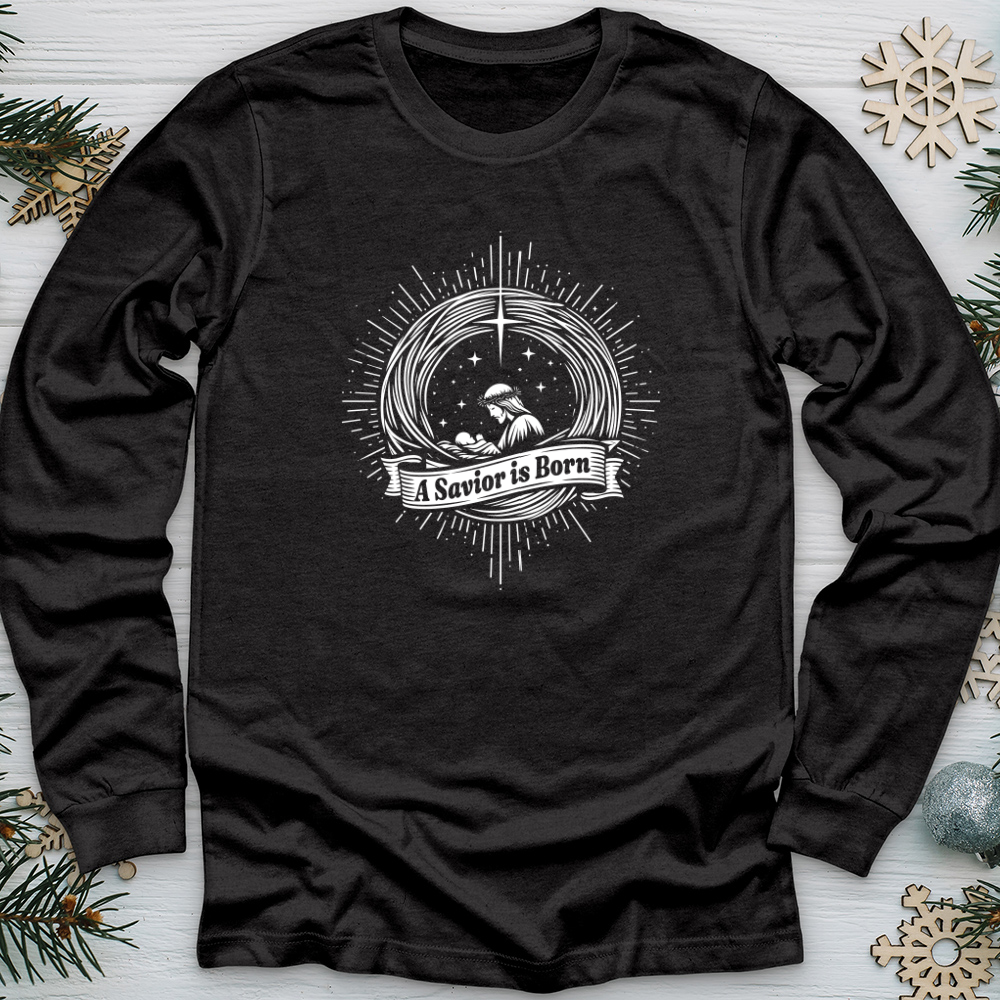 A Savior Is Born Long Sleeve Tee