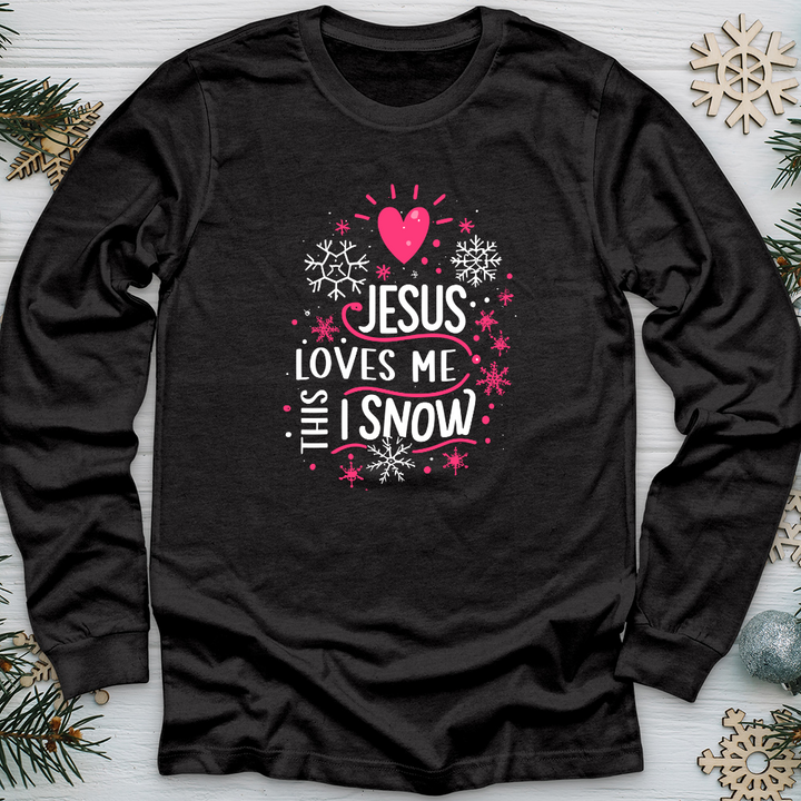 Jesus Loves Me This I Snow Long Sleeve Tee