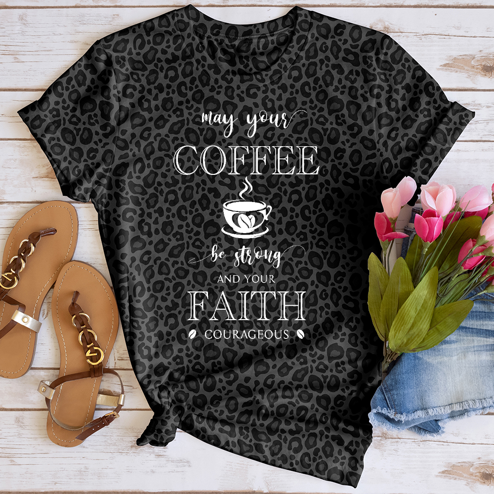 May Your Coffee Be Strong 2 Leopard Tee