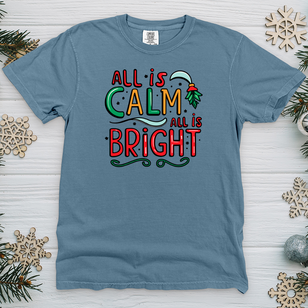 All is Calm All is Bright Heavy Cotton Comfort Colors Tee