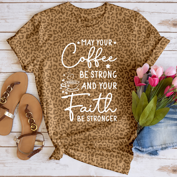 Coffee Strong Faith Stronger Leopard Tee