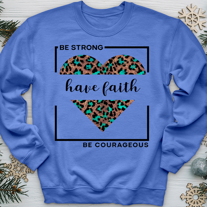 Be Strong Have Faith V1 Crewneck