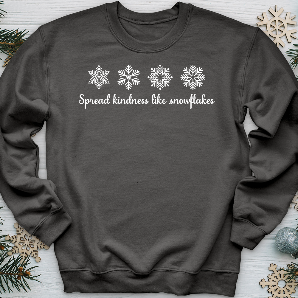 Spread Kindness Like Snowflakes  Crewneck