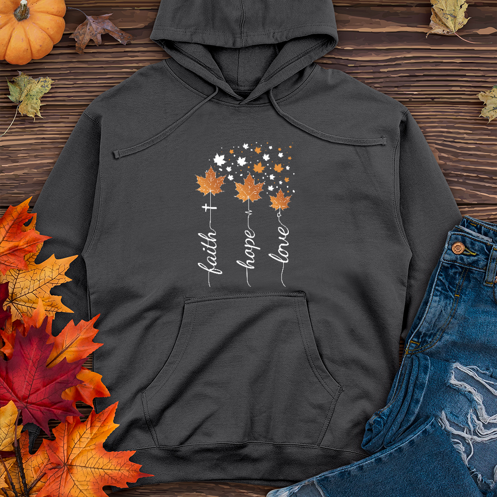 Faith, Hope, Love Fall Midweight Hoodie