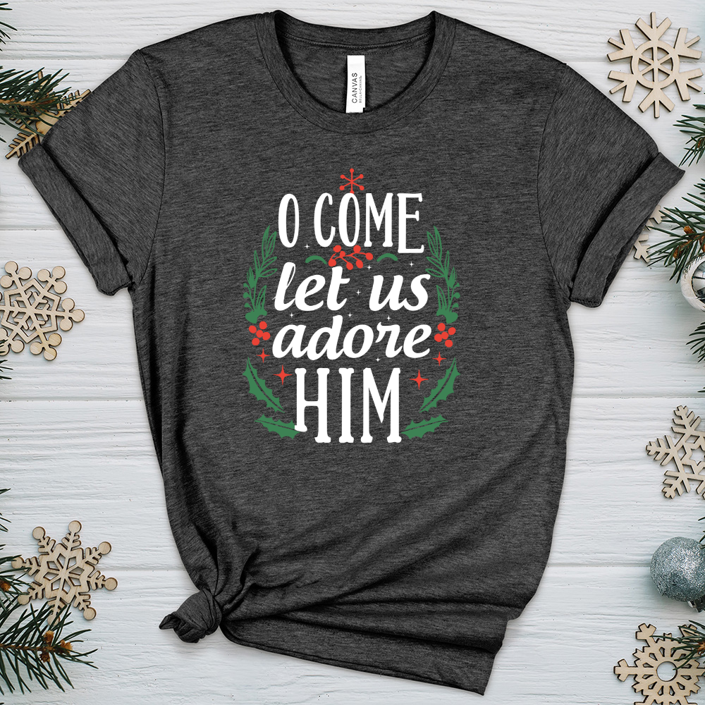 O Come Let us Adore Him Heathered Tee