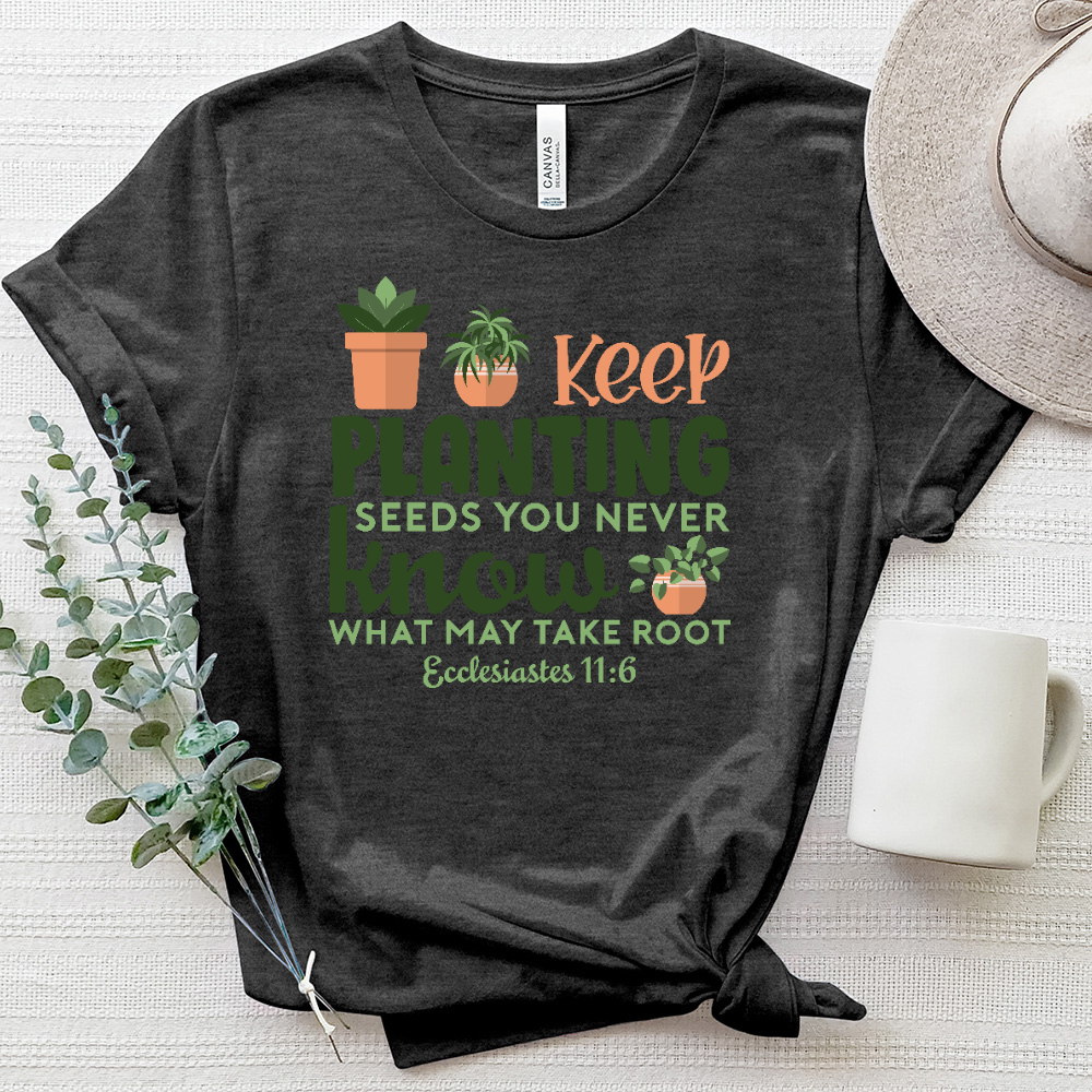 Keep Planting Seeds Ecclesiastes 11 6 Heathered Tee