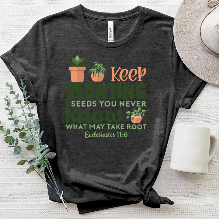 Keep Planting Seeds Ecclesiastes 11 6 Heathered Tee