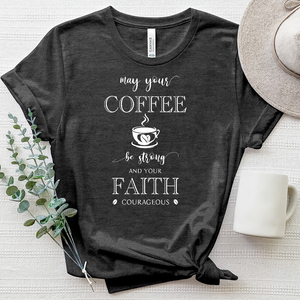 May Your Coffee Be Strong 2 Heathered Tee