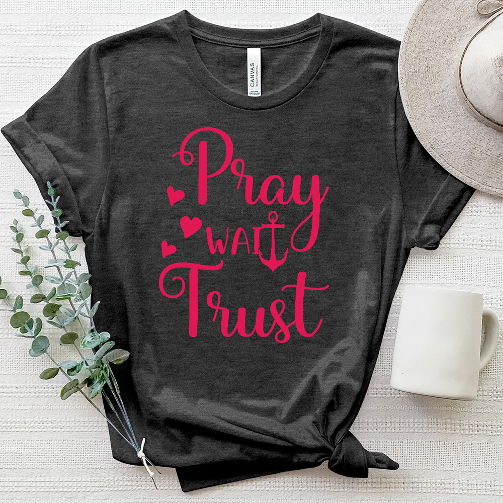 Pray Wait Trust Heathered Tee