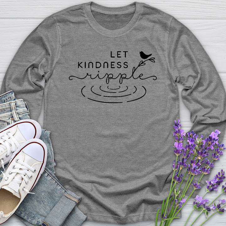 Let Kindness Ripple Long Sleeve Tee