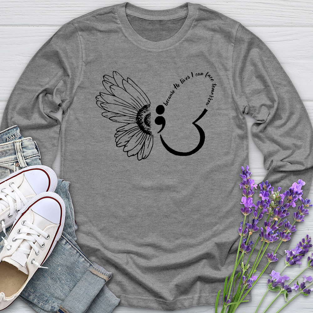 Because He Lives Semicolon Long Sleeve Tee