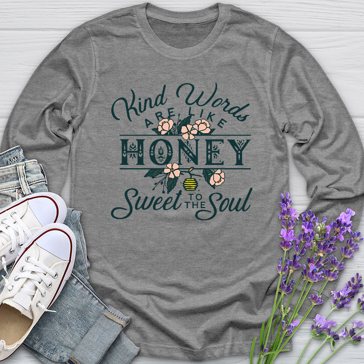 Kind Words Are Like Honey Long Sleeve Tee