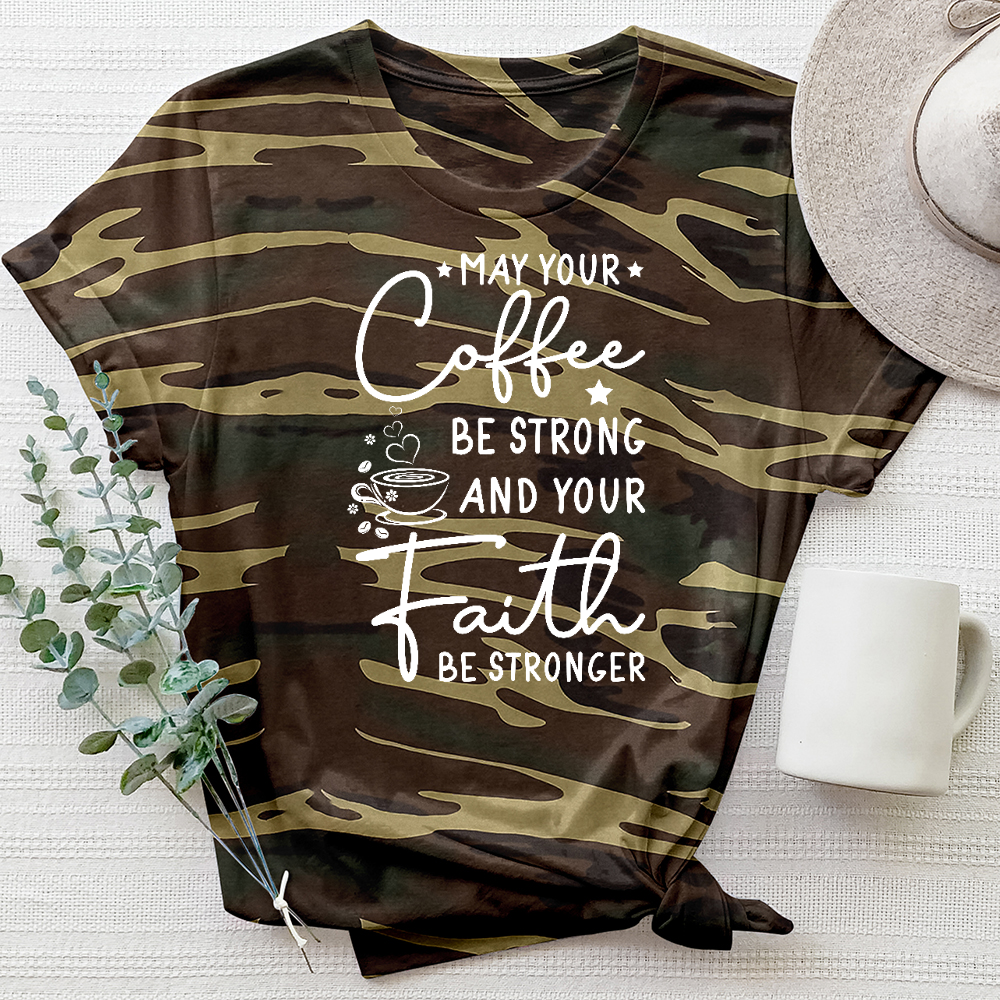 Coffee Strong Faith Stronger Camo Tee