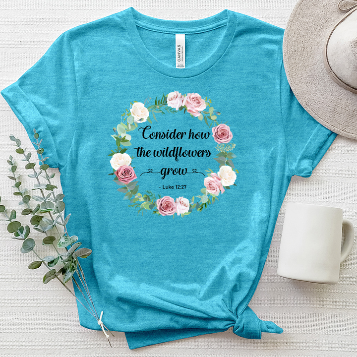 How Wildflowers Grow - Luke 12-27 Heathered Tee