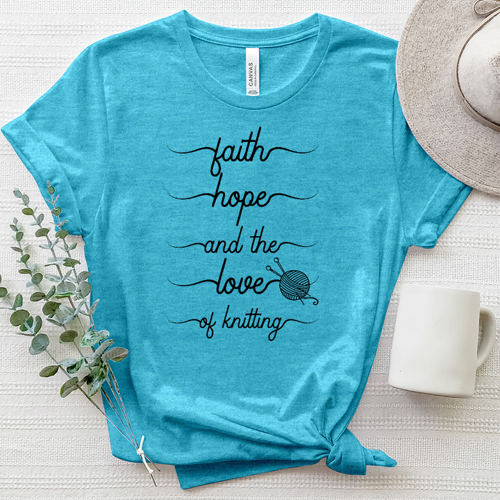 Faith Hope and the Love of Knitting Tee Heathered Tee