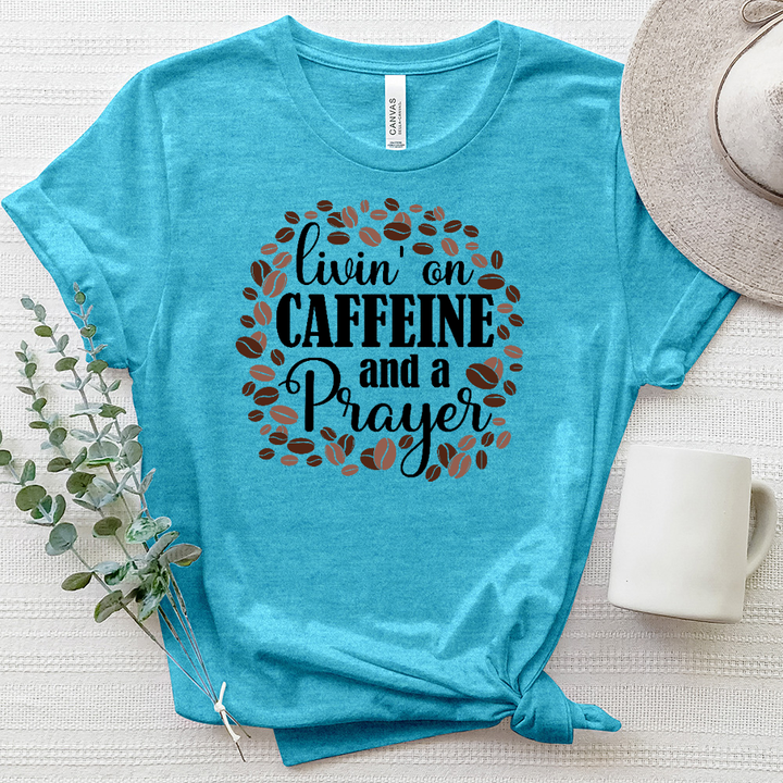 Livin' on Caffeine and a Prayer Heathered Tee