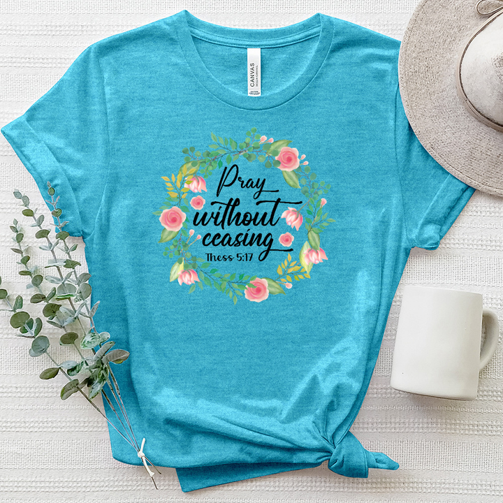 Pray Without Ceasing Flowers Heathered Tee