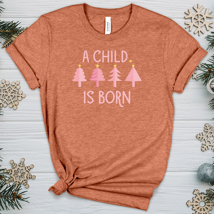 Child Is Born Pink Trees Heathered Tee