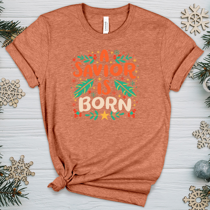 A Savior Is Born Heathered Tee