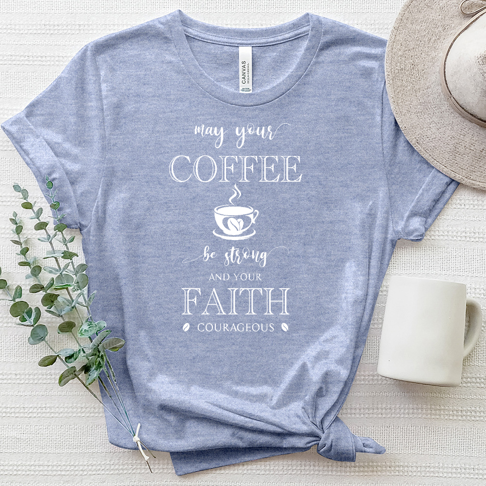 May Your Coffee Be Strong 2 Heathered Tee